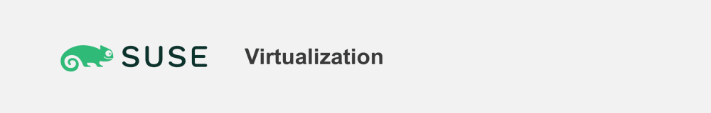 SUSE Virtualization SUSE Virtualization